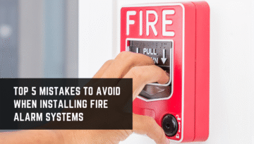 Top 5 Mistakes to Avoid When Installing Fire Alarm Systems